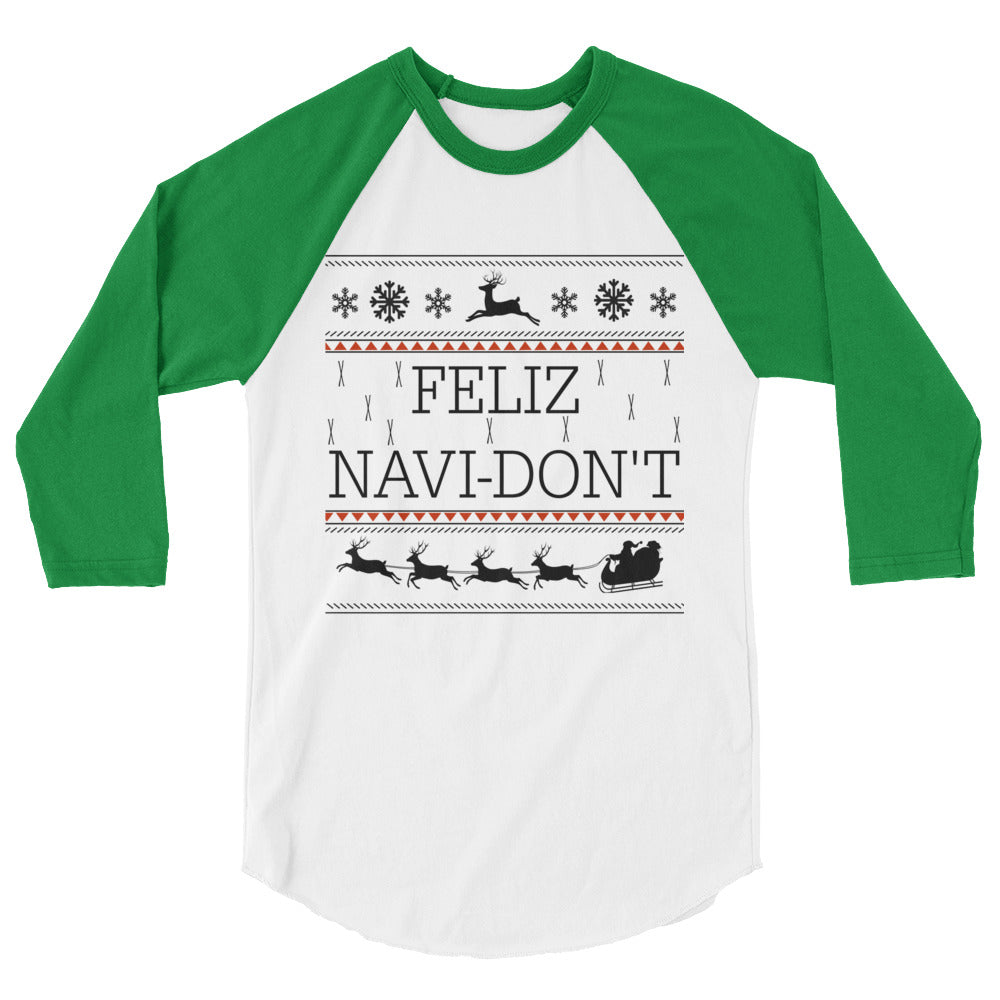 Feliz Navi-Don't Raglan Shirt