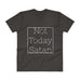 Not Today Satan T-Shirt